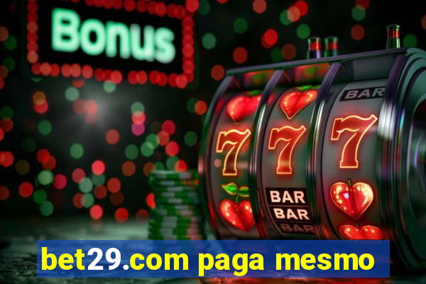 bet29.com paga mesmo